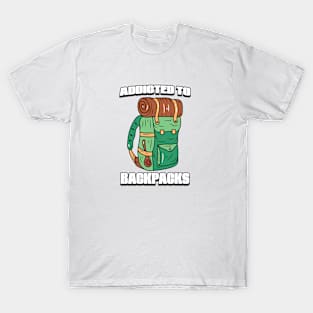 Addicted To Backpacks T-Shirt